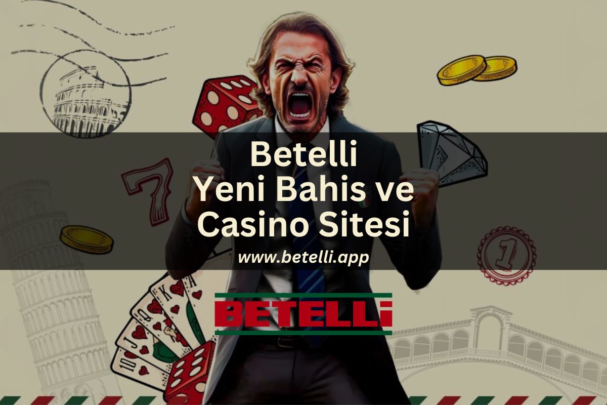 Betelli Yeni Bahis ve Casino Sitesi